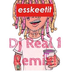 Essketit Remix (lil Pump, DJ Real1)