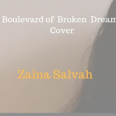 "Boulevard of Broken Dreams" (Green Day) Cover by Zaina Salvah