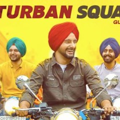 Turban Squad- Gurtaj Ft.Hapee Malhi