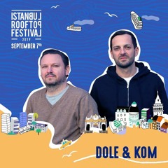 Dole & Kom @ Klein • Istanbul Rooftop Festival 2019