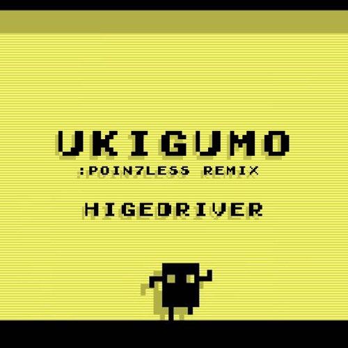 [FREE DOWNLOAD] Higedriver - Ukigumo (:Poin7less Remix)