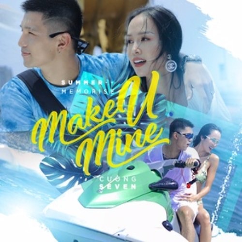 Make U Mine - Cường Seven