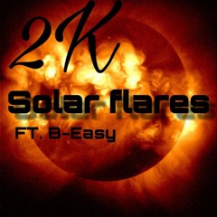 Solar Flares (ft. 2K)