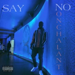 SAYNONCHALANT