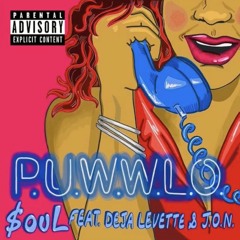 P.U.W.W.L.O SouL ft. Deja Levette & J.O.N