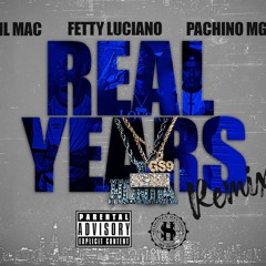 Real Years Remix Ft Pachino Mg & Fetty Luciano