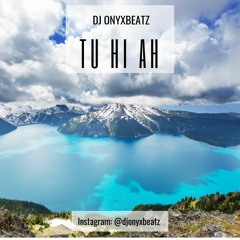 Tu Hi Ah - The PropheC (DJ Onyxbeatz Remix)