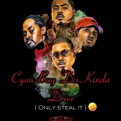 Stream ChokeOff Squad Live Cyan Buy Dis Kinda Drive (Only Steal It