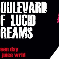 Juice WRLD Vs. Green Day - Boulevard Of Lucid Dreams (Mashup)