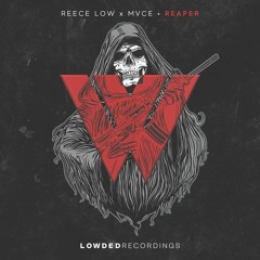 Reece Low & MVCE - Reaper [OUT NOW]