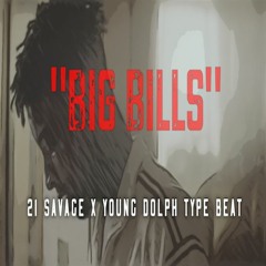 [Free] 21 Savage X Young Dolph Type Beat - "Big Bills" (prod. by Young Dylan Beats)
