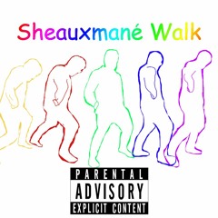 SheuxmaneWalk