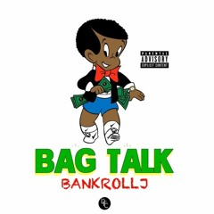 Bankroll J -Bag Talk