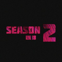 SEASON 2 EP. 18