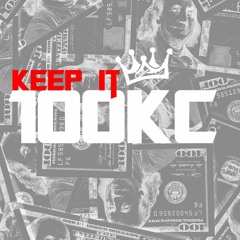 Keep it 100 - 100KC (Prod. Causmic)