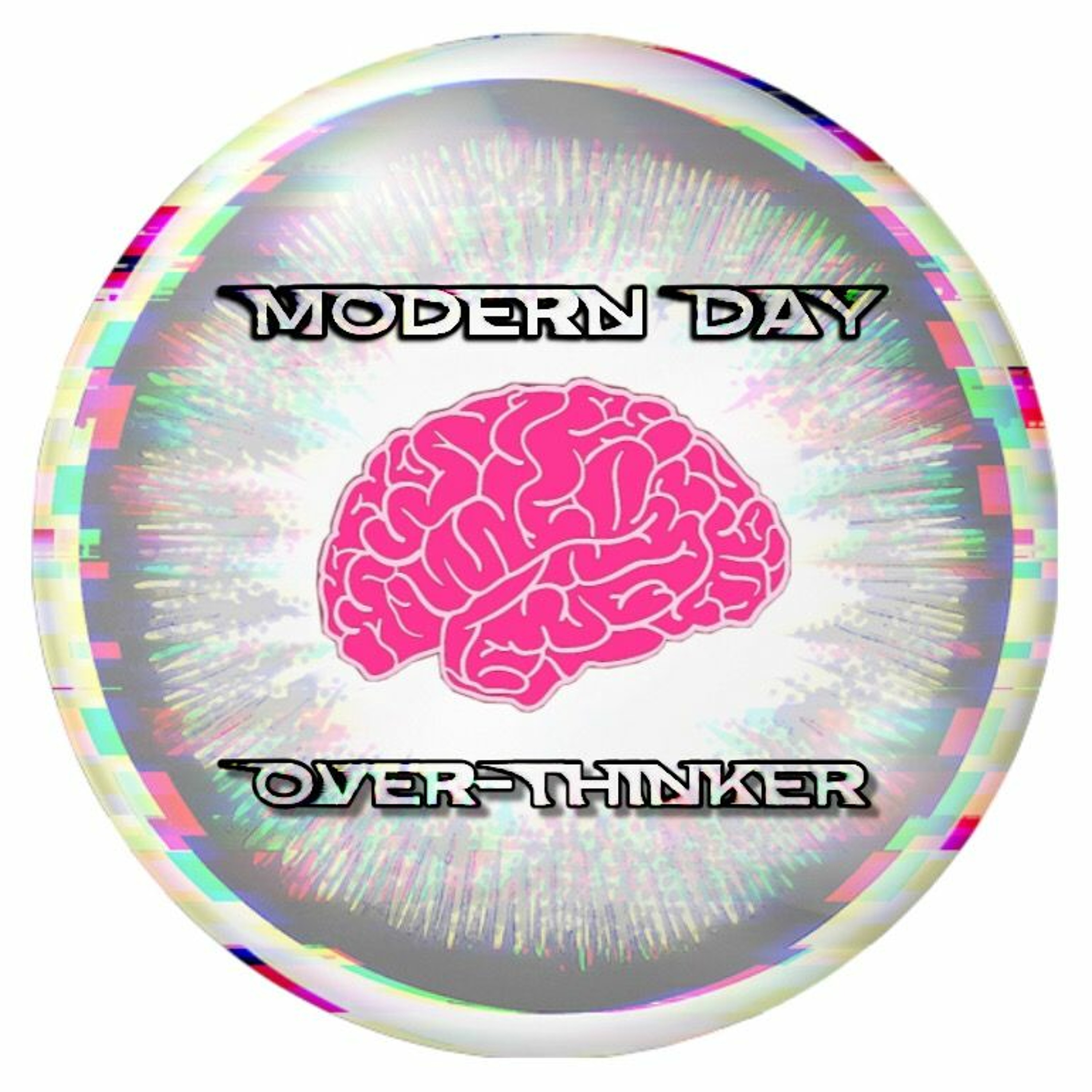 Modern Day Overthinker