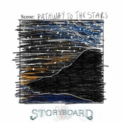 Storyboard - Pathway To The Stars