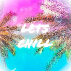 Lets Chill