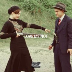 Love Me Not (Prod. Jammy Beatz)