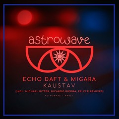 Echo Daft & Migara - Kaustav (Original Mix)