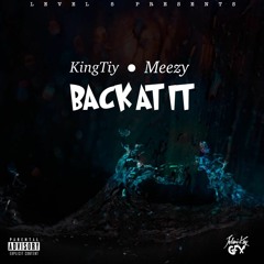 King Tiy Ft Meezy - back at it