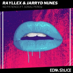 Rayllex & Jarryd Nunes - NO PATIENCE (ft. Sonali Peres) [EDM Sauce Copyright Free Records]