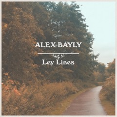05 - Alex Bayly - Ley Lines