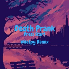 Death Prank - Press Start (WileSpy Remix)