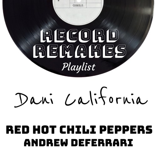 Stream Dani California (Austin Atlas Remix) - Red Hot Chili Peppers by  AUSTIN ATLAS | Listen online for free on SoundCloud