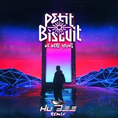 Petit Biscuit - We Were Young ( Hu Bee Remix ) [FREE DOWNLOAD]