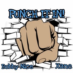 PUNCH IT IN FT. BOBBY NICE