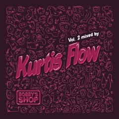 Bobby's Shop Selectors Vol.  2 - Kurtis Flow