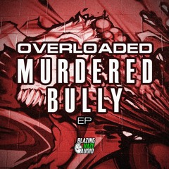 Overloaded - Bully (FREE DOWNLOAD)*