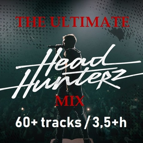 The Ultimate Headhunterz Mix (60+ tracks / 3,5 hours)