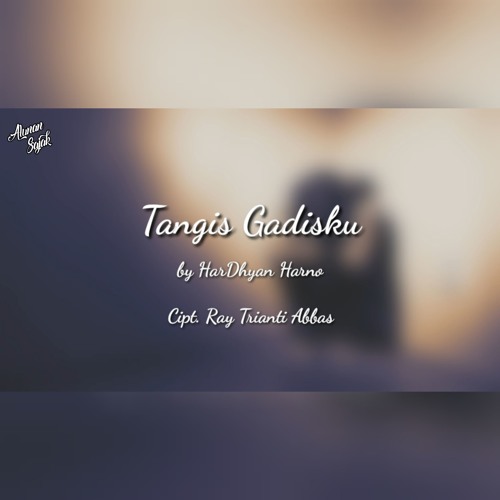 Musikalisasi Puisi - Tangis Gadisku by HarDhyan Harno (Cipt. Ray Trianti Abbas)