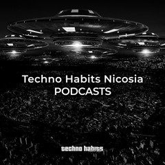 Techno Habits Nicosia Podcast