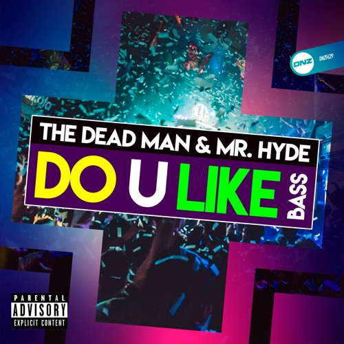 The Dead man & Mr. Hyde - Do U like bass