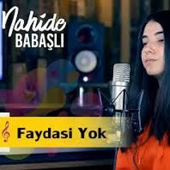 Nahide Babaşlı - Faydası Yok (DIY Acapella)