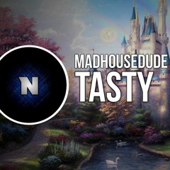 MadhouseDUDE - Tasty