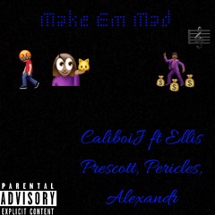 Make em mad ft Ellis Prescott, Pericles, Alexandr (Prod: Yung DZA)
