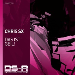 Chris SX - Das Ist Geil! [OUT NOW]