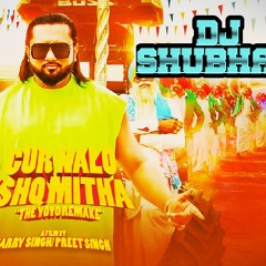 Gur Naal Ishq Mitha - Yo Yo Honey Singh ( DJ Shubham Petwal Remix )