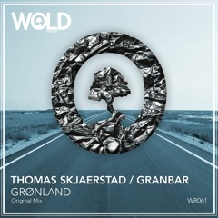 THOMAS SKJAERSTAD & GRANBAR - Grønland (Original Mix)