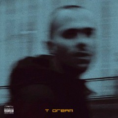 T DREAM
