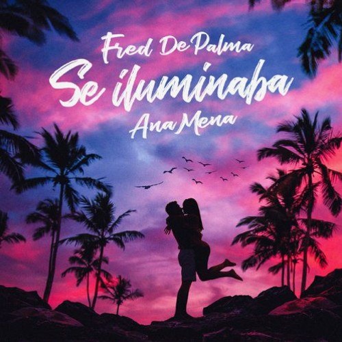Pumpyoursound Com Fred De Palma Ft Ana Mena Se Iluminaba Edit