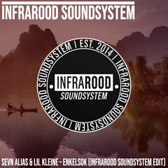 Sevn Alias & Lil Kleine - Enkelsok (INFRAROOD Soundsystem EDIT) - FREE DOWNLOAD