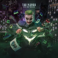 Tha Playah - Sick & Twisted (Album Mashup By Wavolizer)