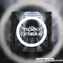 Constructed Sounds - Techno Cathedral