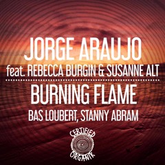 Jorge Araujo feat. Rebecca Burgin & Susanne Alt - Burning Flame (Bas Loubert Radio Edit)