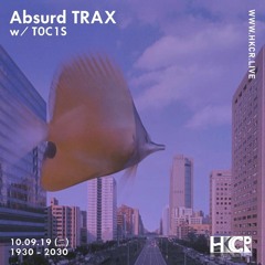 Absurd TRAX - HKCR - 10/9/2019